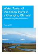 Water Tower of the Yellow River in a Changing Climate: Toward an Integrated Assessment