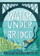 Water Under the Bridge: A Journey into Values-Shaped Leadership