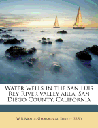 Water Wells in the San Luis Rey River Valley Area, San Diego County, California