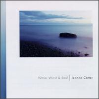 Water Wind & Soul - Jeanne Cotter