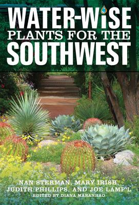 Water-Wise Plants for the Southwest - Sterman, Nan, and Irish, Mary, and Phillips, Judith