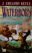 Waterborn - Keyes, J Gregory