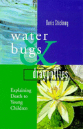 Waterbugs and Dragonflies: Explaining Death to Children - Stickney, Doris