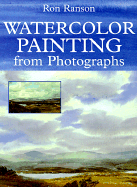 Watercolor Painting from Photographs - Ranson, Ron