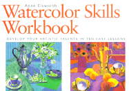 Watercolor Workbook: A Complete Course in 10