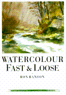 Watercolour Fast and Loose