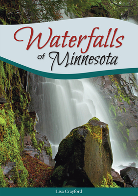Waterfalls of Minnesota - Crayford, Lisa