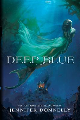 Waterfire Saga, Book One Deep Blue (Waterfire Saga, Book One) - Donnelly, Jennifer