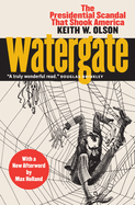 Watergate: The Presidential Scandal That Shook America?with a New Afterword by Max Holland
