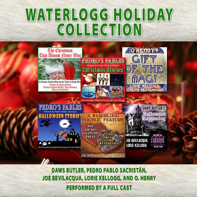 Waterlogg Holiday Collection - Butler, Charles Dawson (Read by), and Sacristan, Pedro Pablo, and Bevilacqua, Joe (Read by)