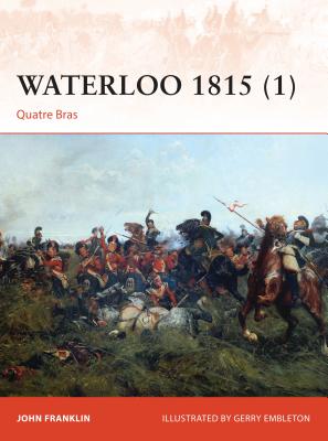 Waterloo 1815 (1): Quatre Bras - Franklin, John, Sir