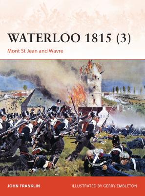 Waterloo 1815 (3): Mont St Jean and Wavre - Franklin, John