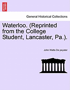 Waterloo. (Reprinted from the College Student, Lancaster, Pa.).
