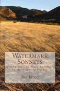 Watermark Sonnets: Meditations on Holy Scripture in the Form of Poetry