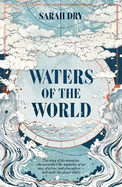 Waters of the World: the story of the climate in six remarkable lives