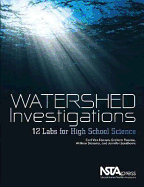 Watershed Investigations: 12 Labs for High School Science - Soukhome, Jennifer
