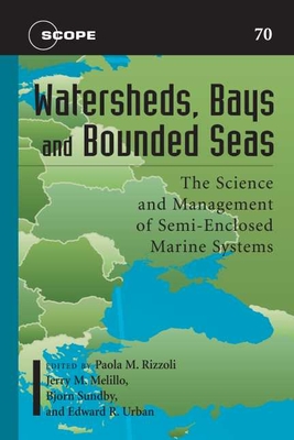 Watersheds, Bays, and Bounded Seas: The Science and Management of Semi-Enclosed Marine Systems Volume 70 - Urban, Edward R, Dr., PhD (Editor), and Sundby, Bjrn, Dr., PhD (Editor), and Malanotte-Rizzoli, Paola, Dr., PhD (Editor)