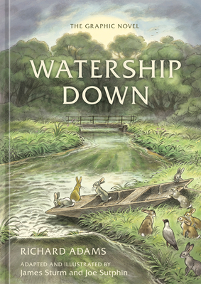 Watership Down: The Graphic Novel - Adams, Richard, and Sturm, James (Adapted by)