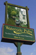 Waterside Pubs: The Best Pubs on the Inland Waterways - Lucas, Mike