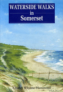 Waterside Walks in Somerset - Whynne-Hammond, Charles