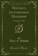 Watson's Jeffersonian Magazine, Vol. 5: December, 1910 (Classic Reprint)