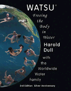 Watsu: Freeing the Body in Water - Dull, Harold