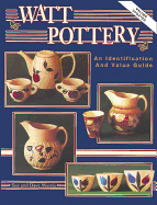 Watt Pottery Identification and Value Guide