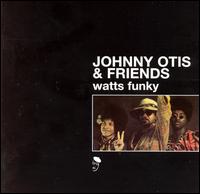 Watts Funky - Johnny Otis & Friends