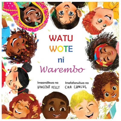 Watu Wote ni Warembo - Kelly, Vincent, and Consul, Cha (Illustrator)