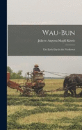 Wau-bun: The Early Day in the Northwest