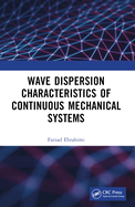 Wave Dispersion Characteristics of Continuous Mechanical Systems