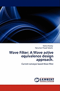 Wave Filter: A Wave Active Equivalence Design Approach.