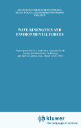 Wave Kinematics and Environmental Forces: Papers Presented at a Conference Organized by the Society for Underwater Technology and Held in London, U.K., March 24-25, 1993