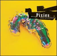 Wave of Mutilation: The Best of Pixies - The Pixies