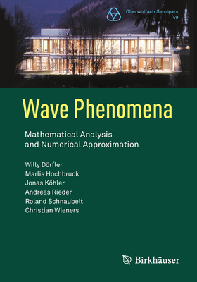 Wave Phenomena: Mathematical Analysis and Numerical Approximation - Drfler, Willy, and Hochbruck, Marlis, and Khler, Jonas