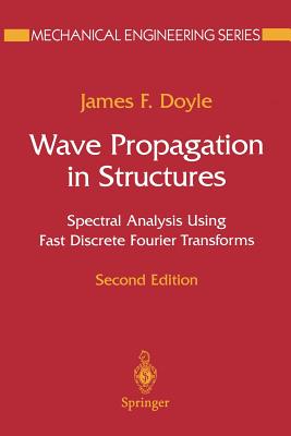 Wave Propagation in Structures: Spectral Analysis Using Fast Discrete Fourier Transforms - Doyle, James F.