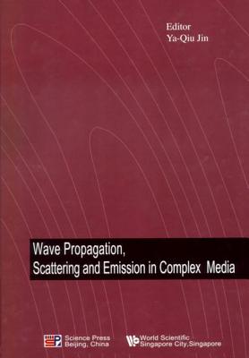 Wave Propagation, Scattering and Emission in Complex Media - Jin, Ya-Qiu (Editor)