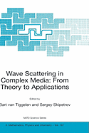 Wave Scattering in Complex Media: From Theory to Applications: Proceedings of the NATO Advanced Study Institute on Wave Scattering in Complex Media: From Theory to Applications Cargese, Corsica, France 10-22 June 2002
