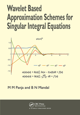 Wavelet Based Approximation Schemes for Singular Integral Equations - Panja, Madan Mohan, and Mandal, Birendra Nath