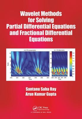 Wavelet Methods for Solving Partial Differential Equations and Fractional Differential Equations - Ray, Santanu Saha, and Gupta, Arun Kumar