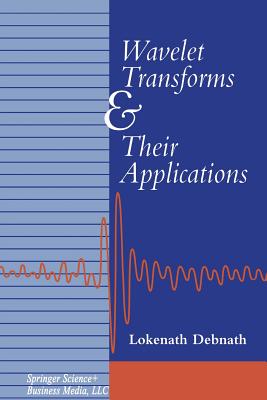 Wavelet Transforms and Their Applications - Debnath, Lokenath