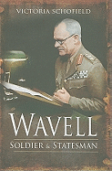 Wavell: Soldier and Statesman