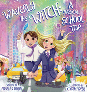 Waverly the Witch: A Magical School Trip