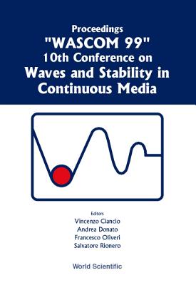 Waves and Stability in Continuous Media - Proceedings of the 10th Conference on Wascom 99 - Ciancio, Vicenzo (Editor), and Donato, Andrea (Editor), and Oliveri, Francesco (Editor)