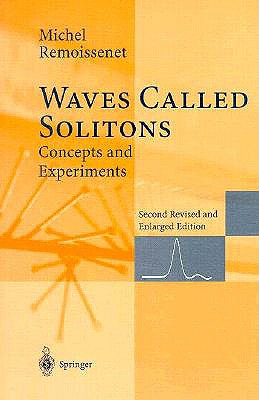 Waves Called Solitons: Concepts and Experiments - Remoissenet, Michel