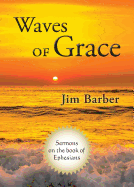 Waves of Grace: Sermons Through the Book of Ephesians