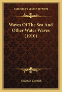 Waves of the Sea and Other Water Waves (1910)