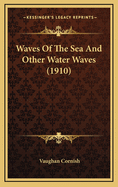 Waves of the Sea and Other Water Waves (1910)