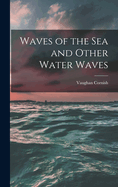 Waves of the sea and Other Water Waves