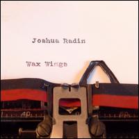 Wax Wings - Joshua Radin